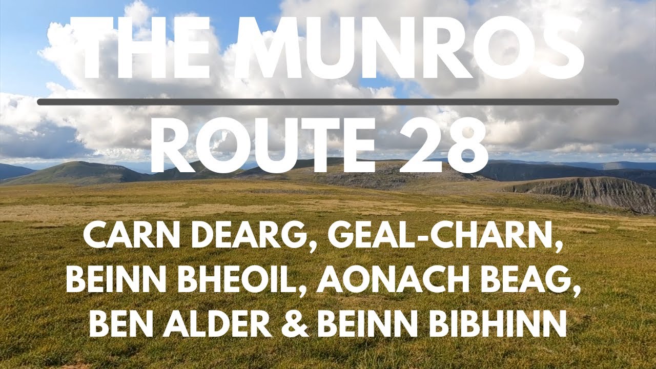 Bagging the Munros | Day 27 - Route 28 | Carn Dearg, Geal-Charn, Ben Alder & More