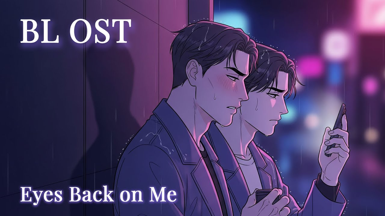 Eyes Back on Me | (BL/Yaoi OST) [Lyric Video]