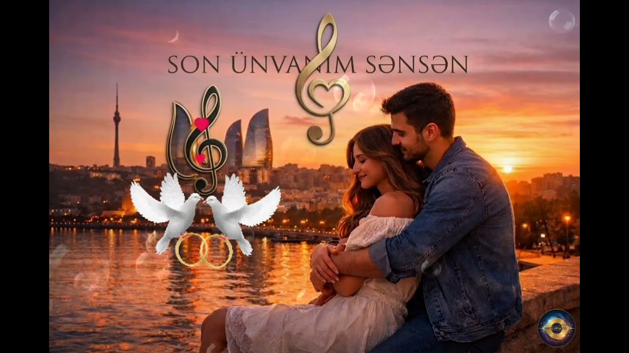 Son Ünvanım Sənsən 2026 en güzel aşk mahnısı 