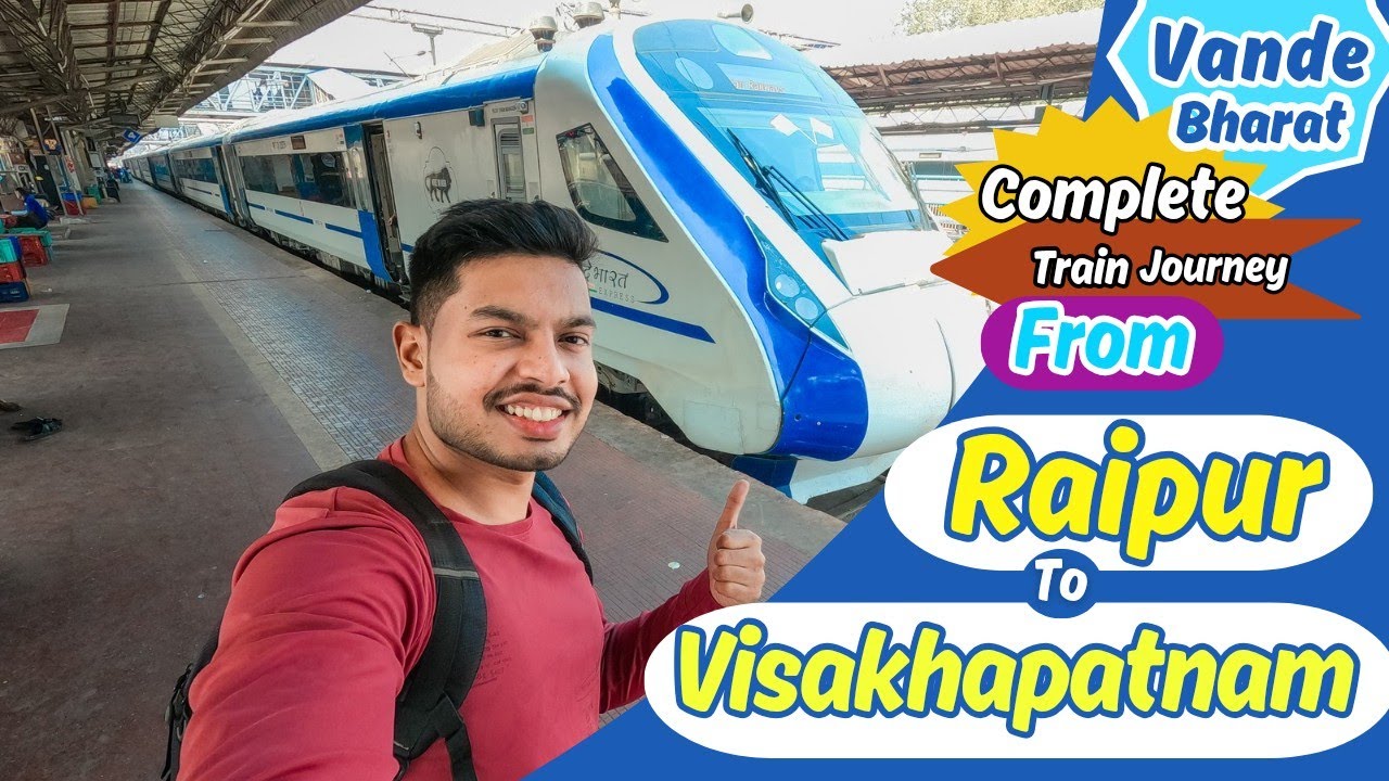 Raipur to Visakhapatnam (Vande Bharat express)train journey