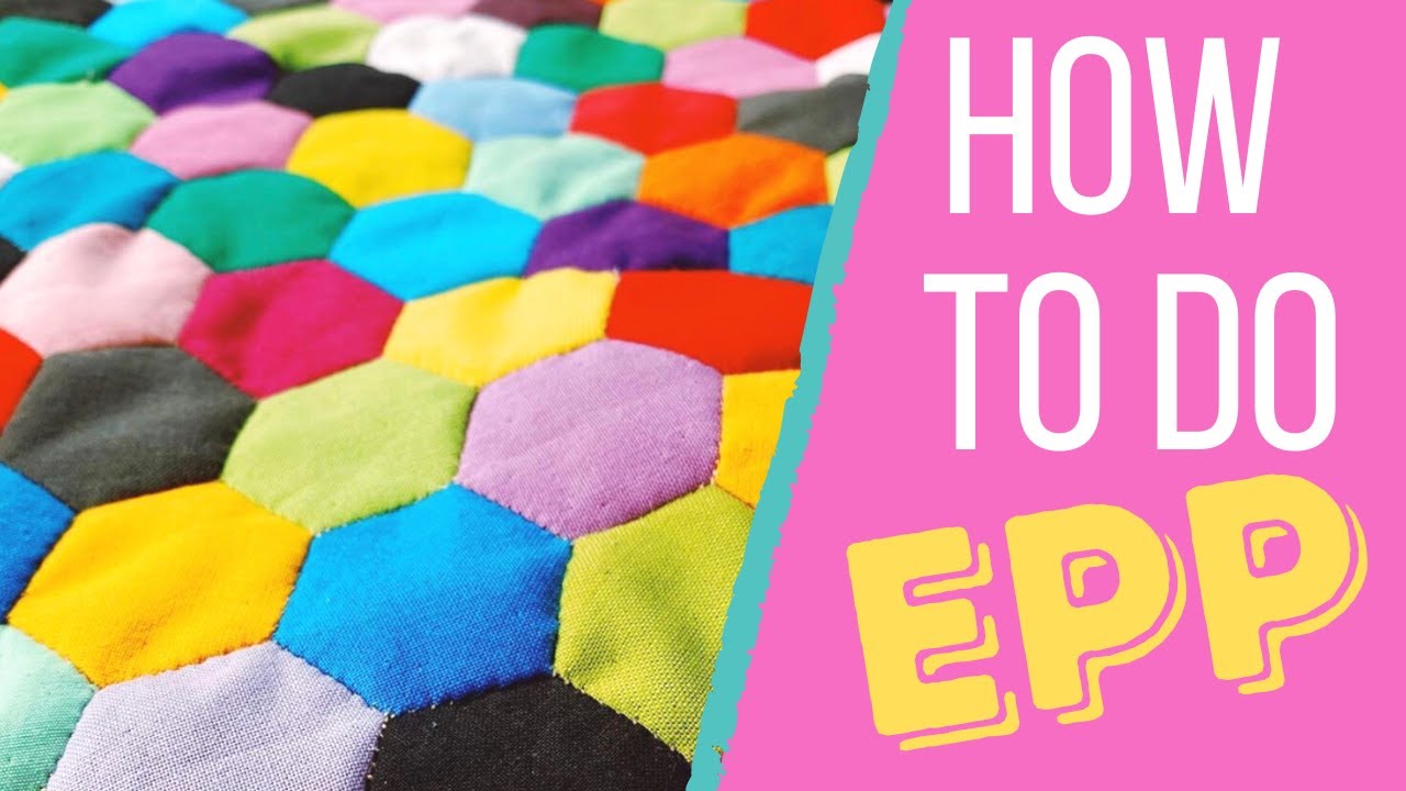 How To Do English Paper Piecing | What is EPP? | Patchwork Tutorial For Beginners