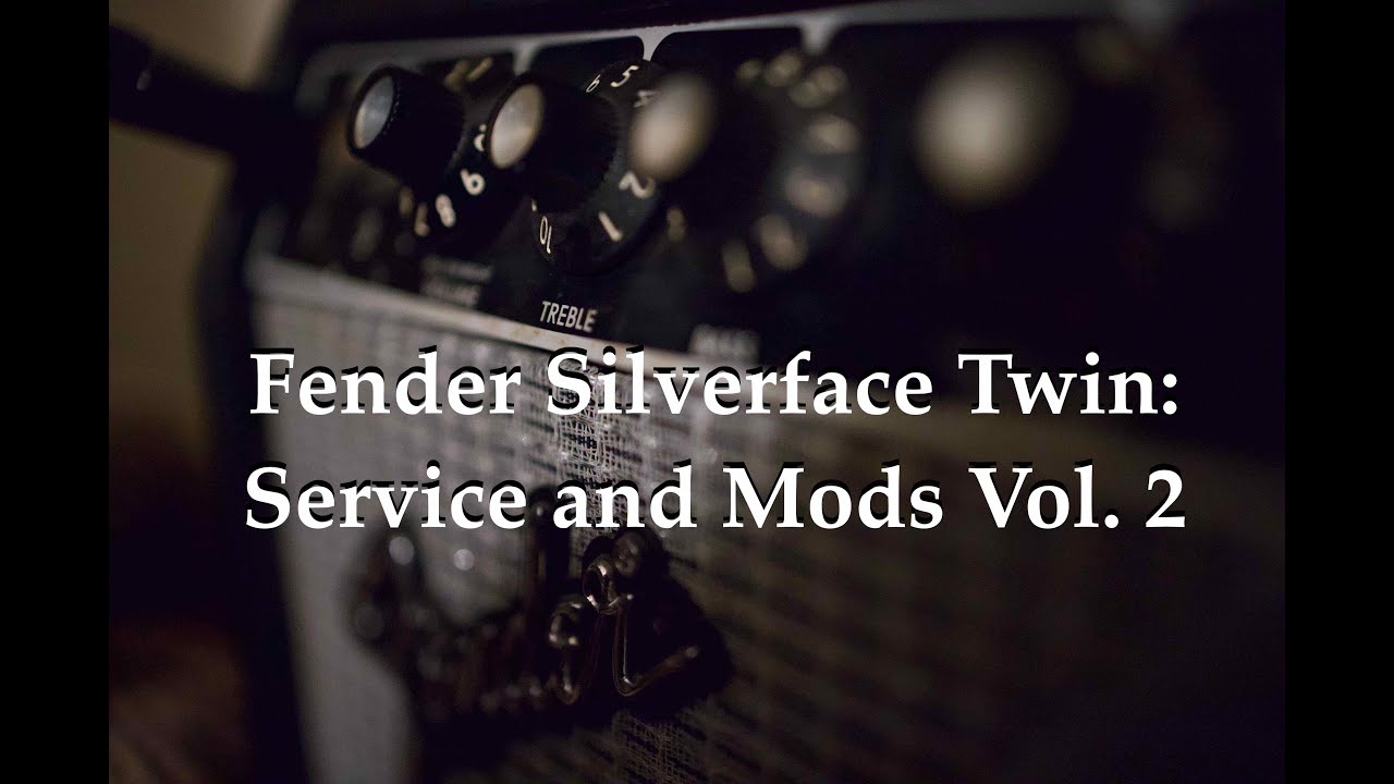 Fender Silverface Twin: Service and Mods Vol. 2