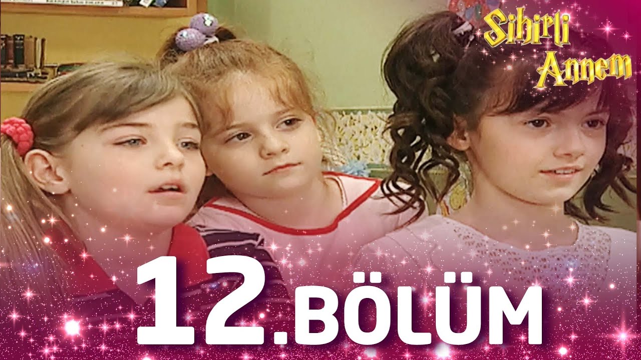 Sihirli Annem 12. Bölüm - Full Bölüm