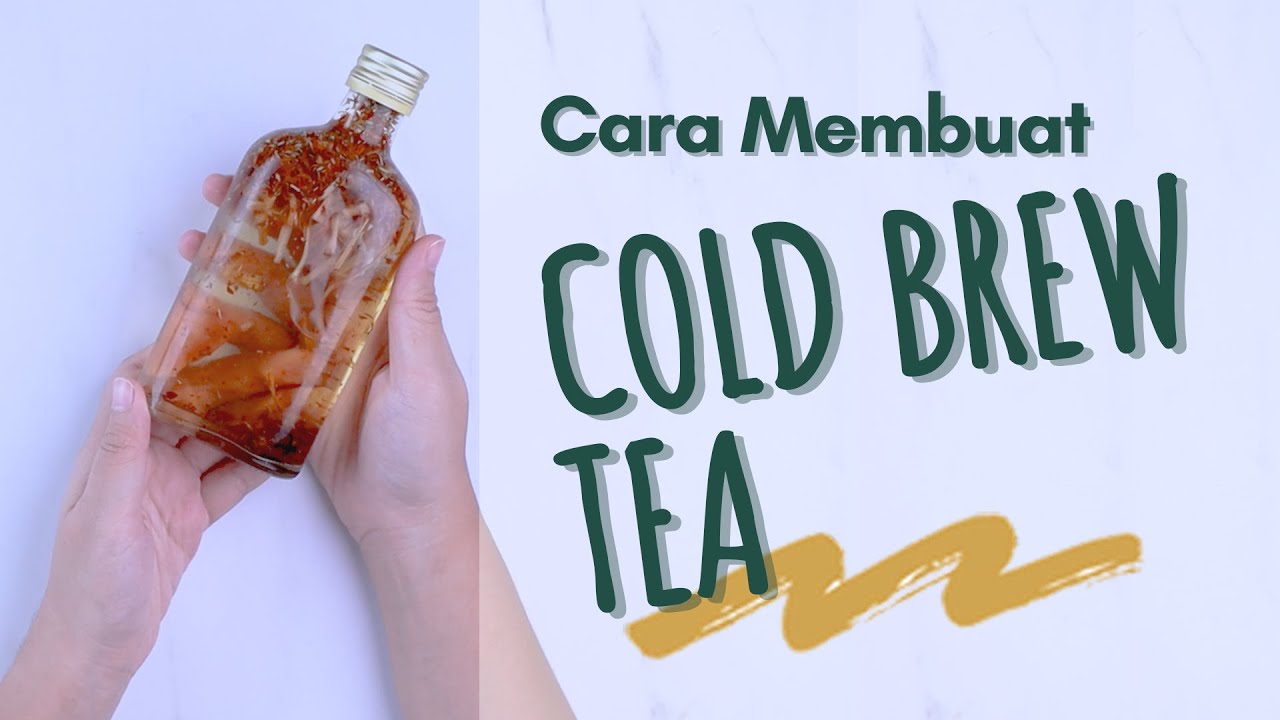 DIY - Cara Membuat Cold Brew Tea | Sustaination
