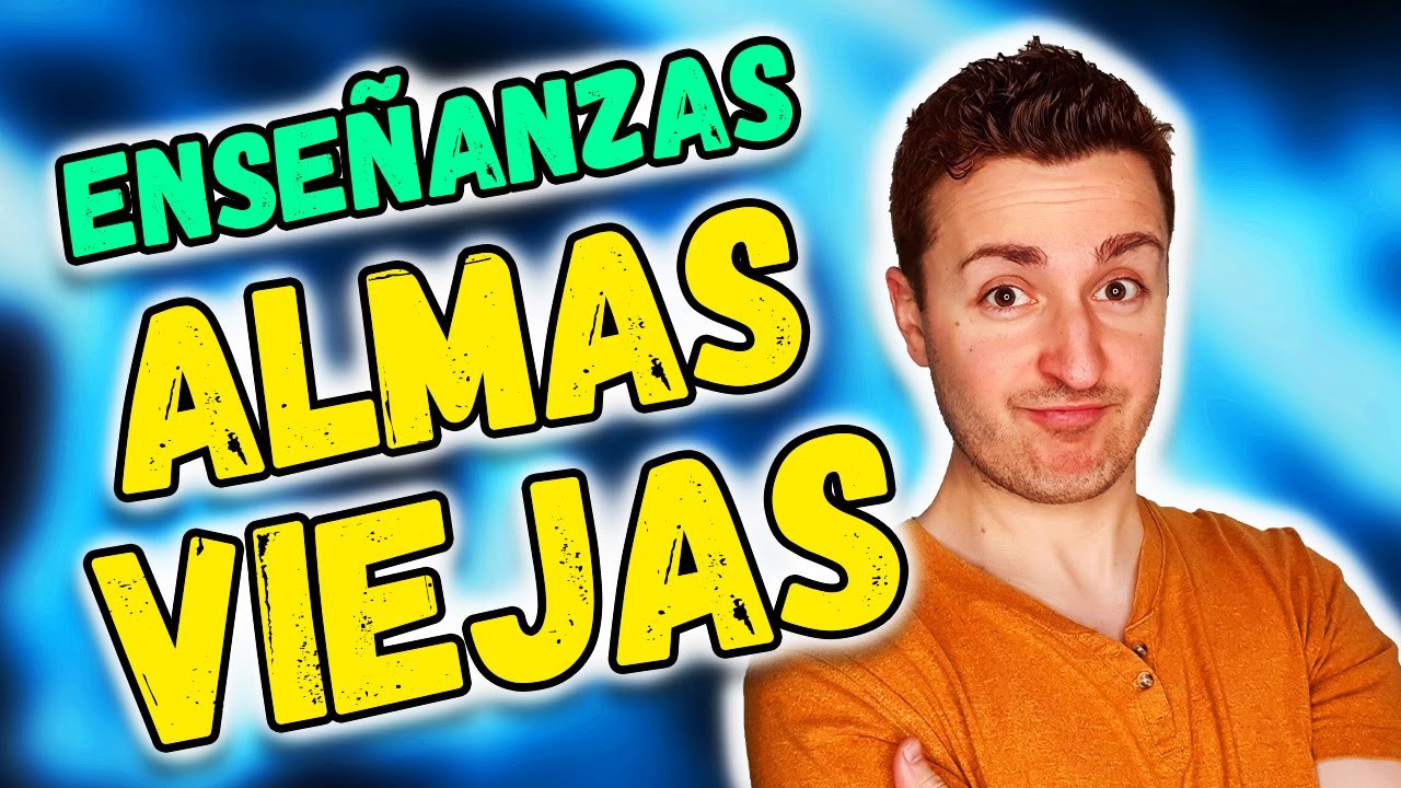 ❤️ 5 ENSEÑANZAS ESPIRITUALES que transmiten las ALMAS VIEJAS en su Misión de Vida
