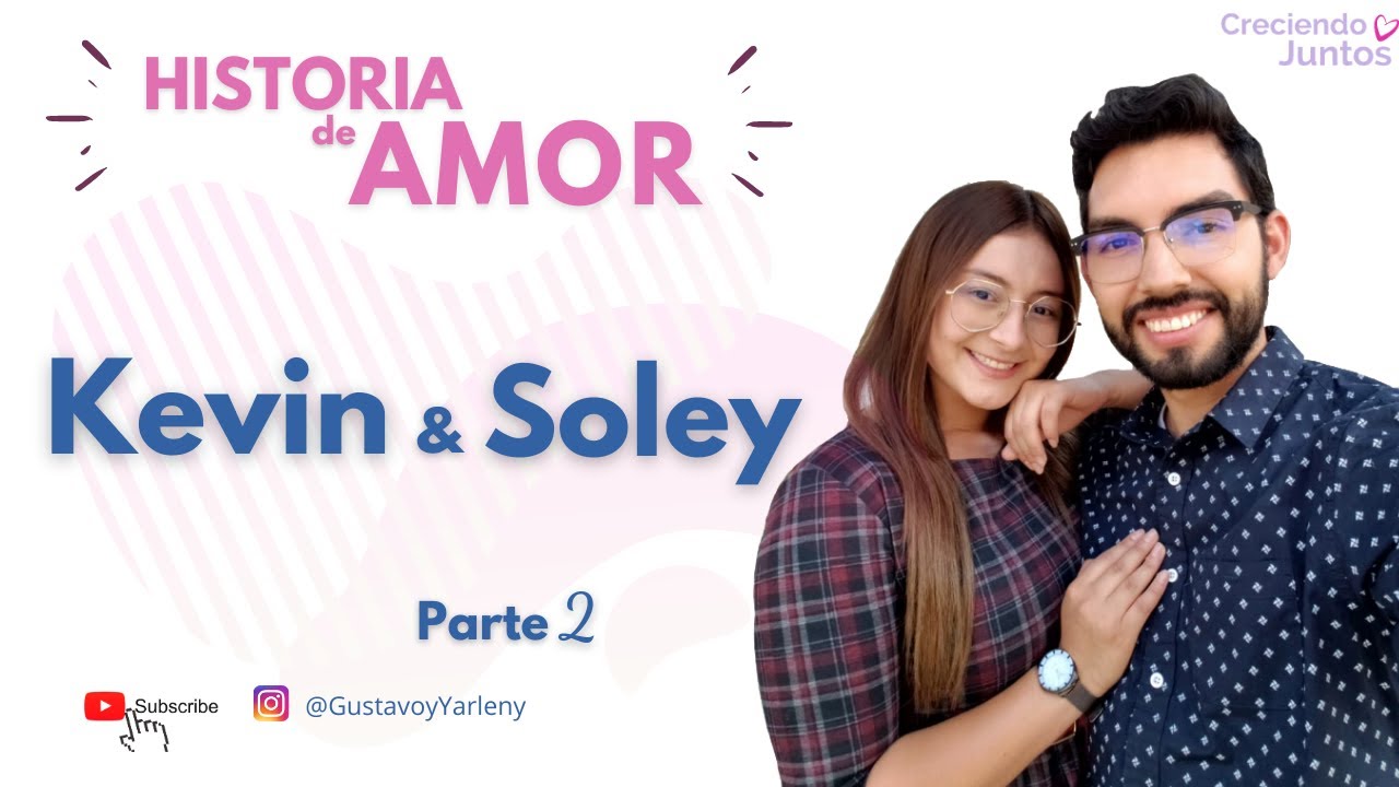 😍Historia de AMOR  II ♪ Kevin Endo Sierra (tutorial)& Soley Graffe |CRECIENDO JUNTOS - Segunda parte