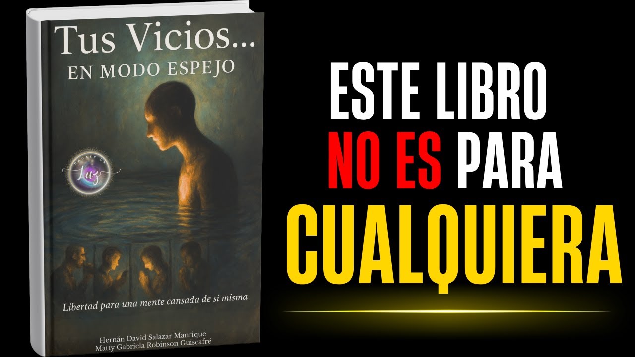 Tus Vicios&hellip; EN MODO ESPEJO | Audiolibro Completo que Te Har&aacute; Verte Como Nunca Antes