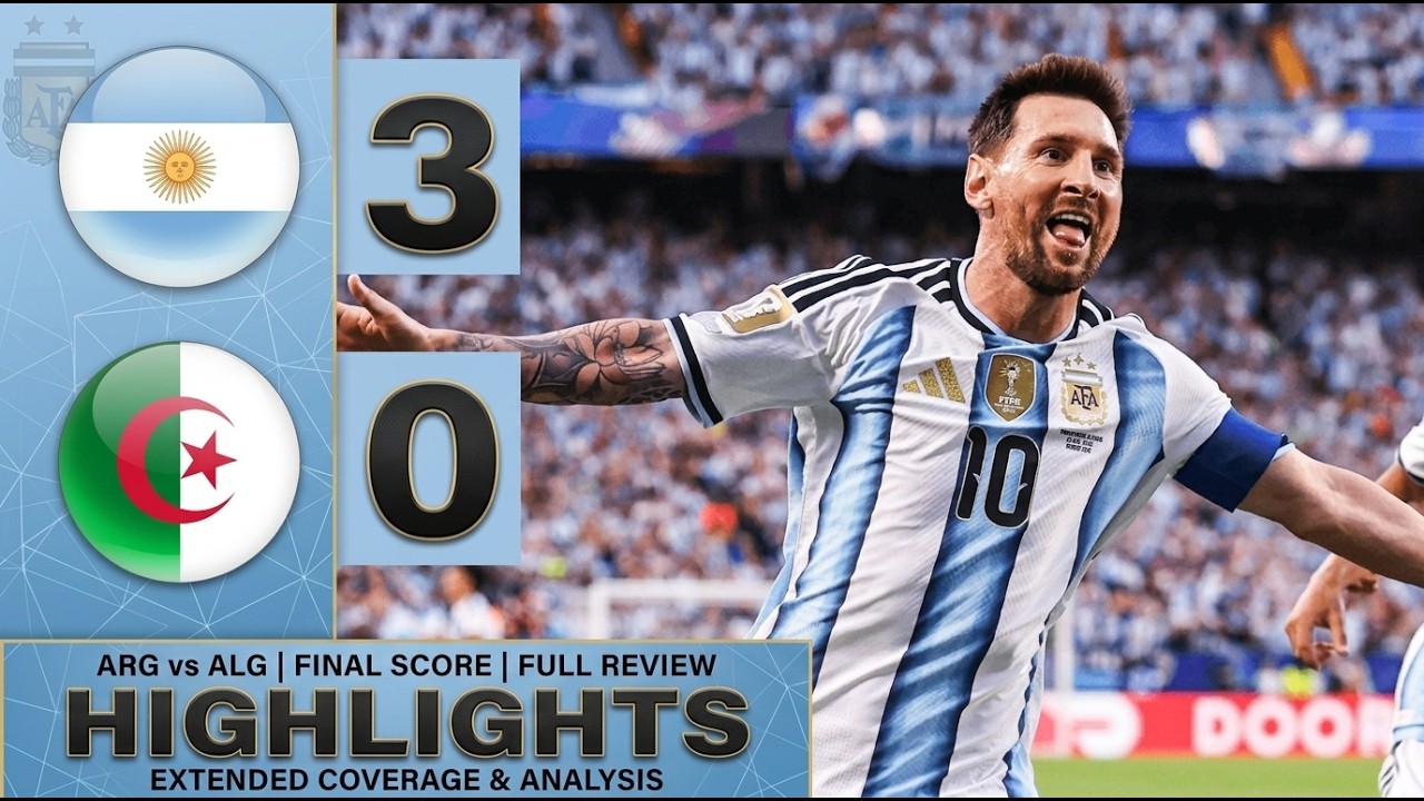 Argentina vs Algeria 3-0 | Full Match Highlights | FIFA World Cup 2026