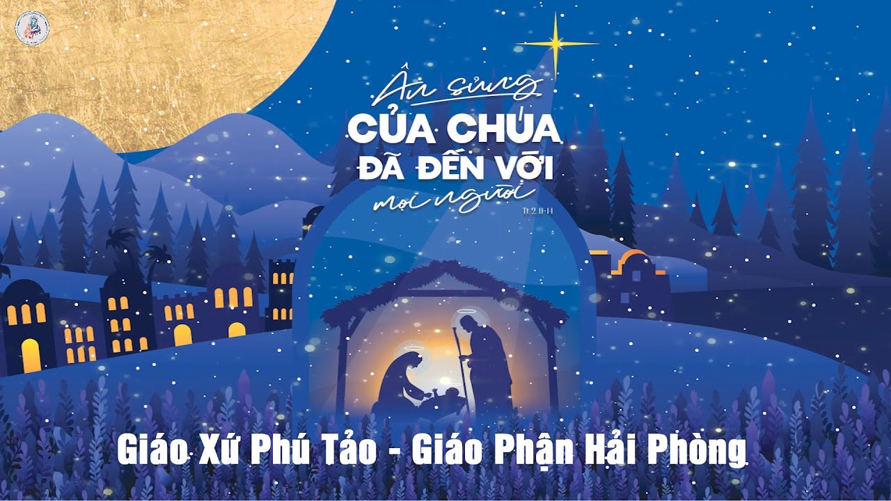 🔴 TRỰC TIẾP: ĐÊM HOAN CA VÀ DIỄN NGUYỆN MỪNG CHÚA GIÁNG SINH 2025. Giáo Xứ Phú Tảo -GP Hải Phòng.