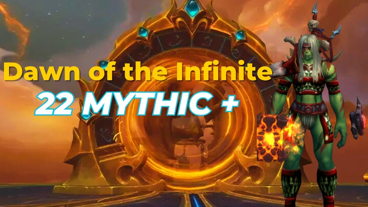 Dawn of the Infinite - Fall Mythic+ 22 - Resto Sham TIMED
