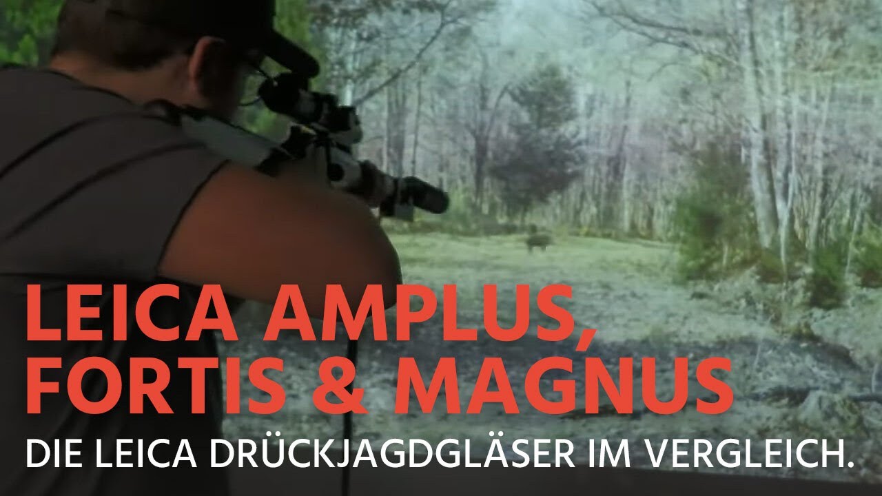 Drückjagdgläser von Leica im Vergleich - Wir haben uns das Amplus, Fortis und Magnus angeschaut.