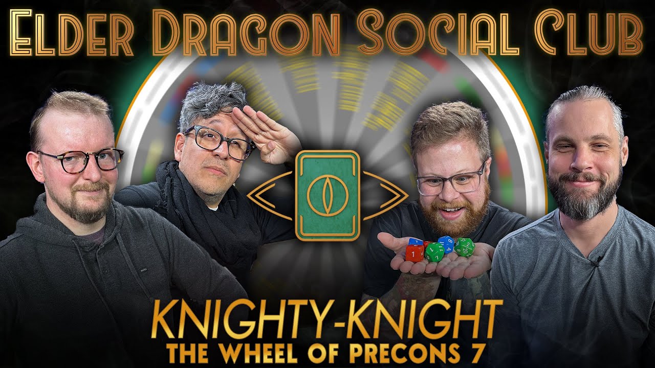 Knighty-Knight – Wheel of Precons 7 || Elder Dragon Social Club