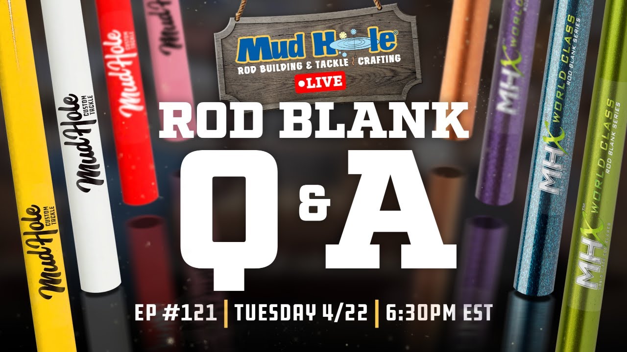 Watch Mud Hole Live: Rod Blank Q&A - Tuesday, 4/22 at 6:30PM EST