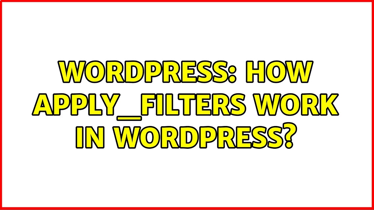 Wordpress: How apply_filters work in WordPress?