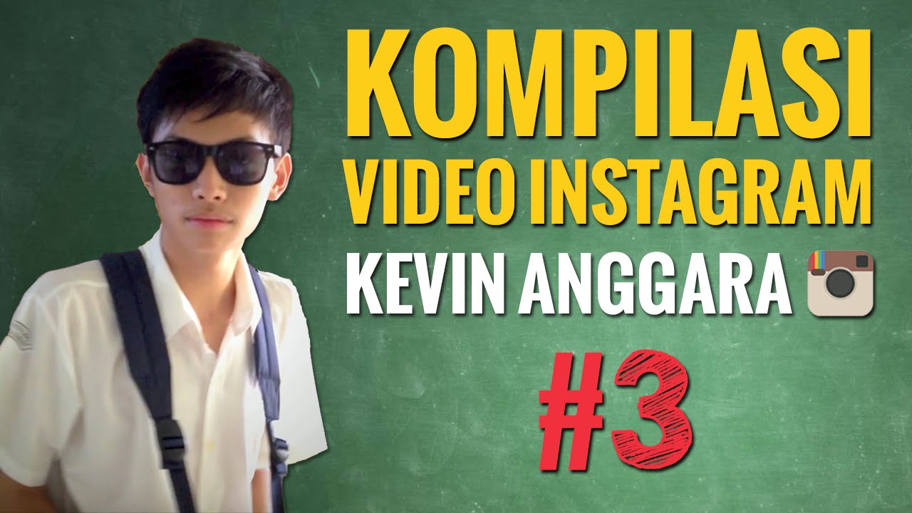 Kompilasi Video Instagram Kevin Anggara: 3