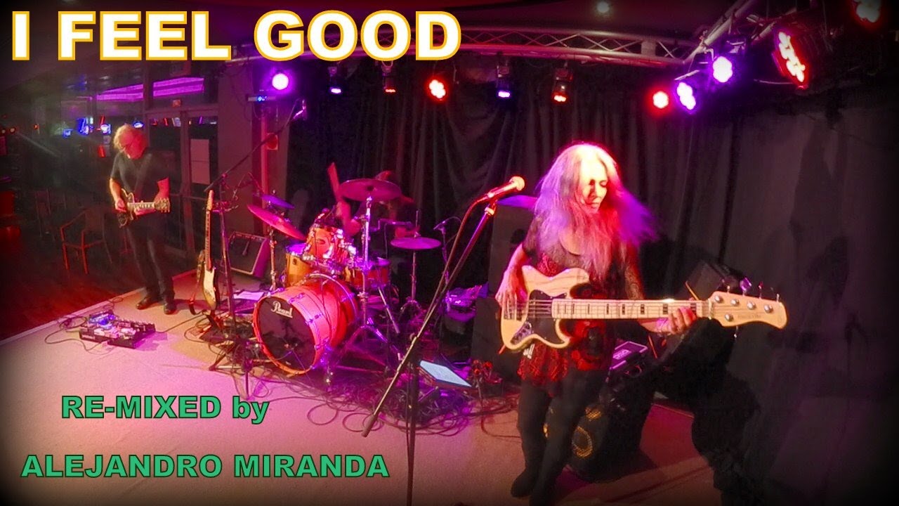 🍄🌿🍄 I ~ F E E L ~ G O O D 🍄🌿🍄 - RE-MIXED by Alejandro Miranda