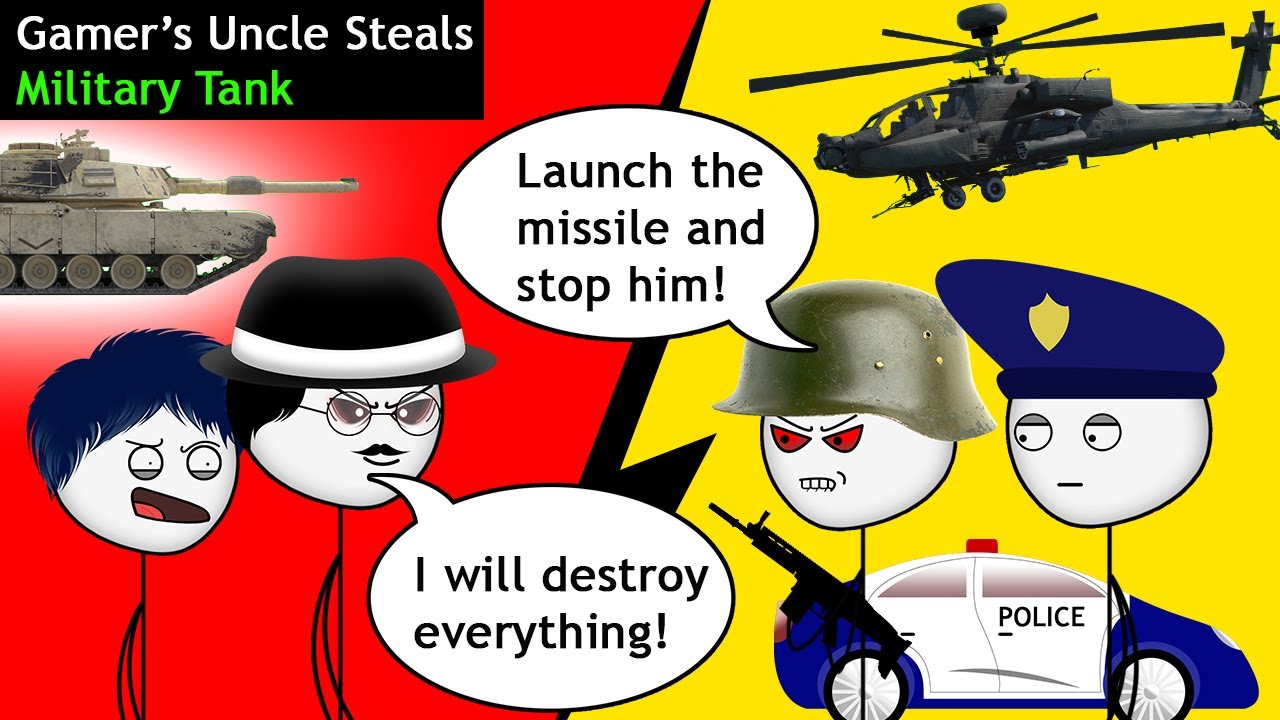 When a Gamer's Uncle steals military TANK