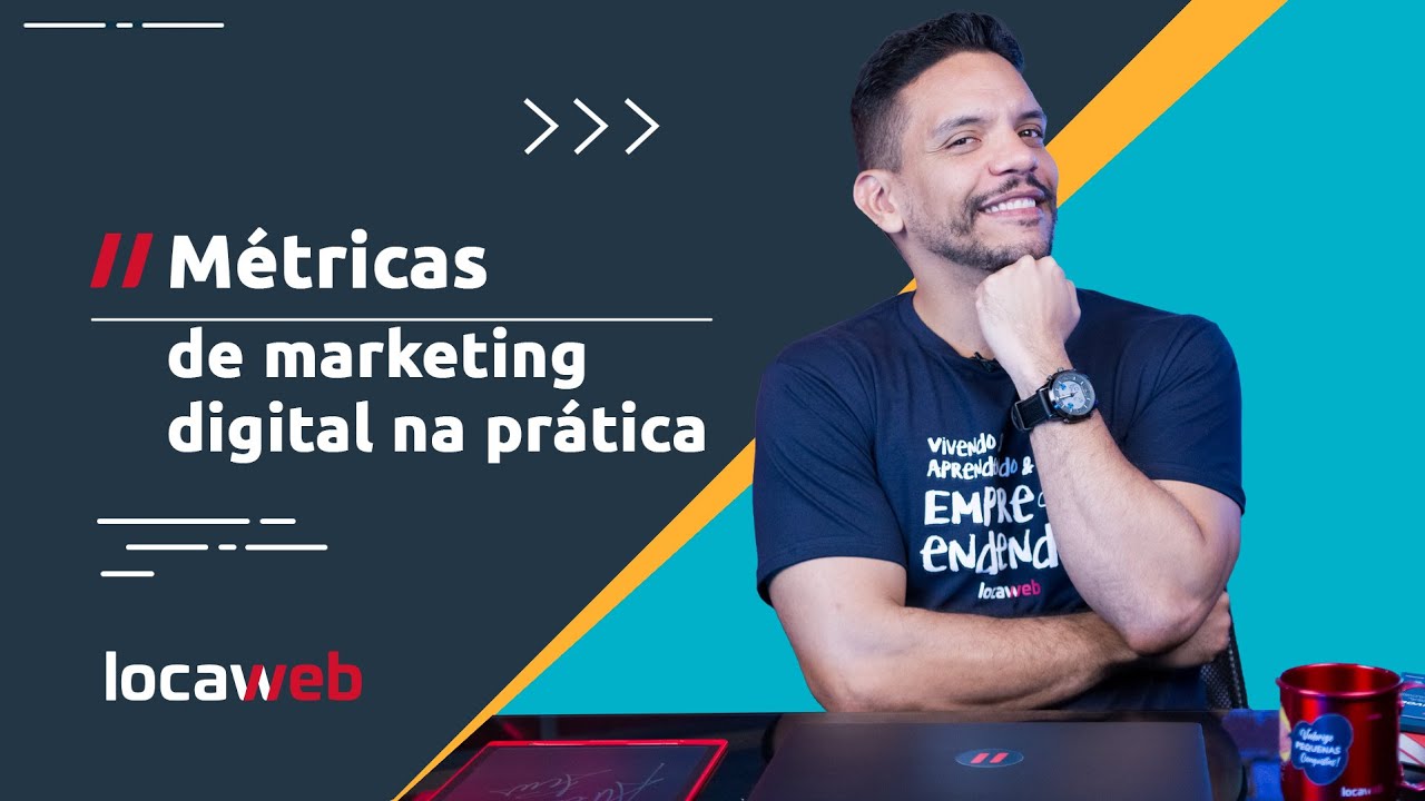 Como acompanhar as PRINCIPAIS MÉTRICAS do MARKETING DIGITAL | Locaweb