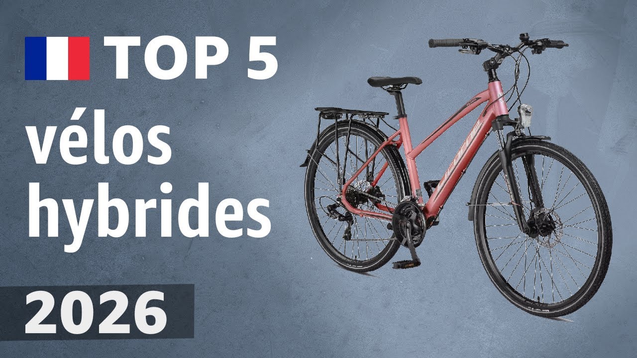 TOP 5 — Meilleurs vélos hybrides. Test & Comparatif 2026