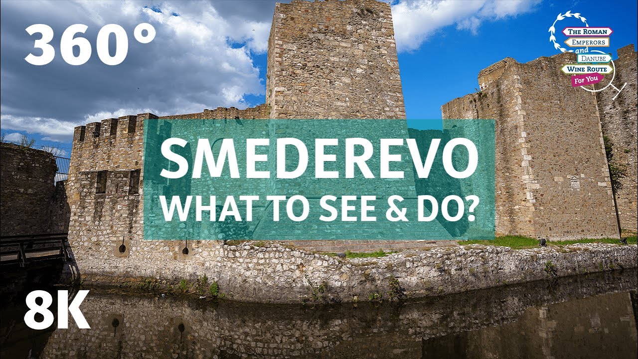 Smederevo: What to See & Do? Danube Trail of Serbia - VR 360 8k