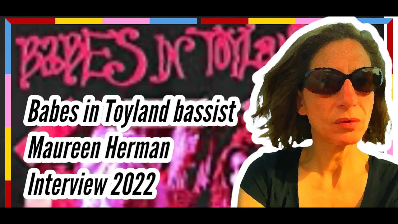 Babes in Toyland's Maureen Hermann - Interview 2022