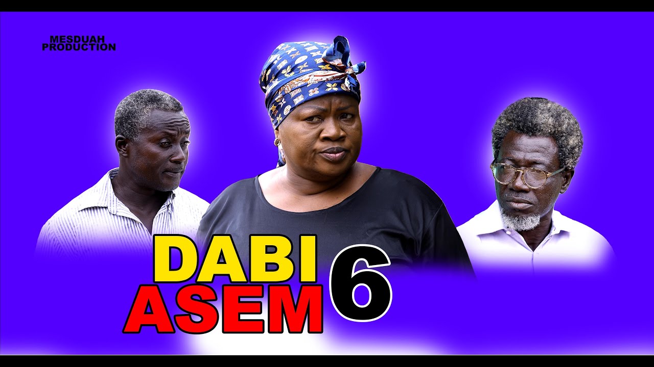DABI ASEM 2025 MOVIE PART 6 FT.MERCY ASIEDU,AGYA ADU,ATUU,KOFI DUAH,KENYA,OBOLO,ABREWATIA