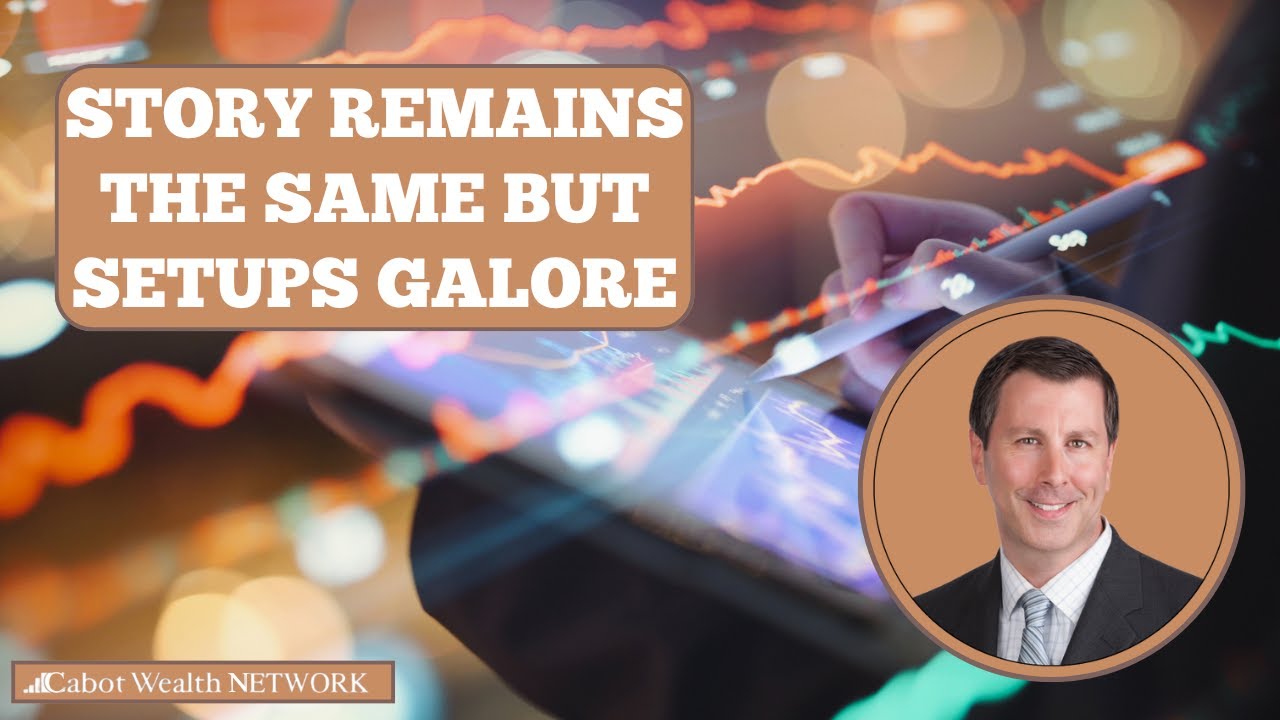 Story Remains the Same but Setups Galore | Cabot Weekly Review