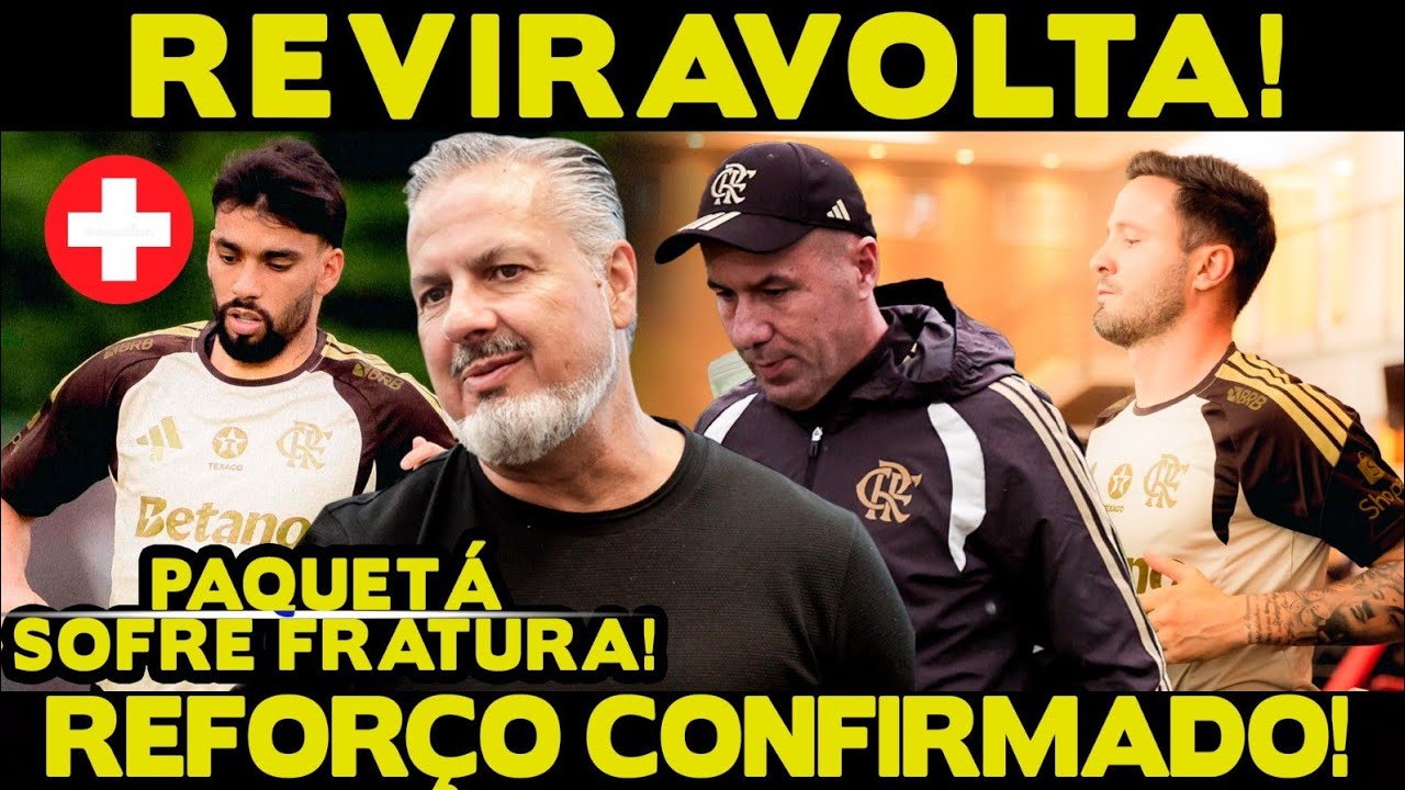 PAQUETÁ SOFRE FRATURA! FLA PODE GANHAR REFORÇO! REVIRAVOLTA COM BOTO!