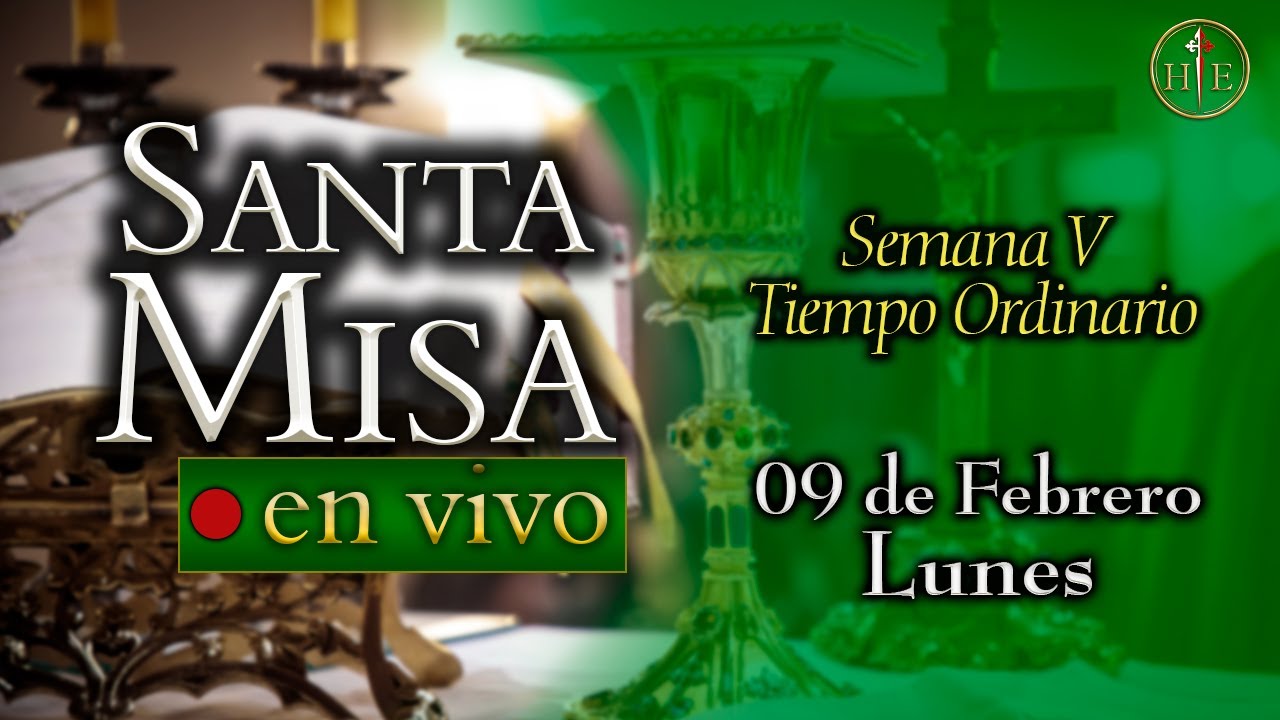 SANTA MISA ⛪ Lunes 9 de febrero 7:30 a.m.⚜️ Heraldos del Evangelio