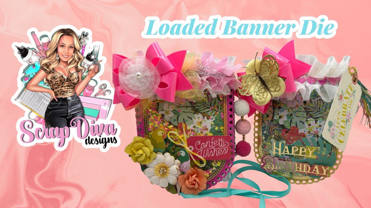Loaded Banner Die Set @ScrapDiva29