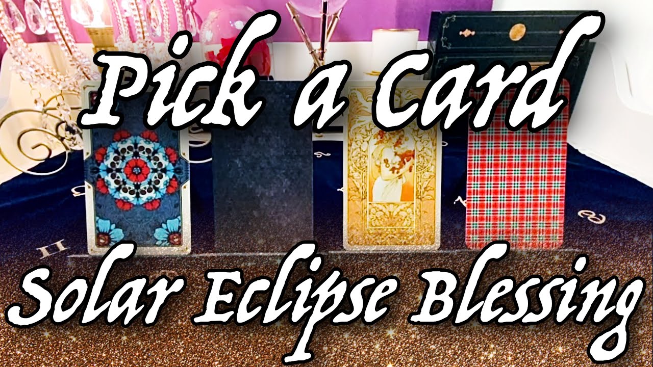 PICK A CARD 🔮 How the Solar Eclipse Will Help You 😍