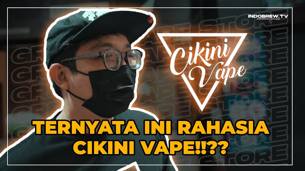 GREBEK VAPE STORE - TERNYATA INI YANG BIKIN CIKINI VAPE RAMAI!!!