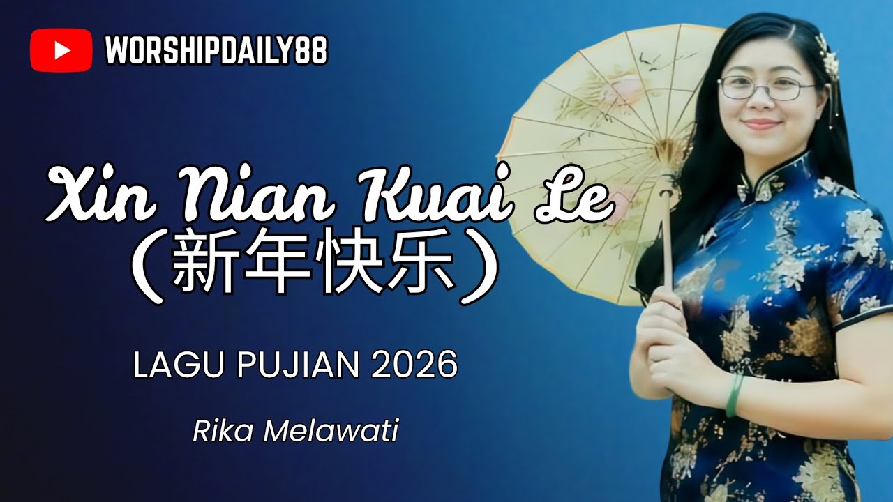 Xin Nian Kuai Le (新年快乐)  | Lagu Pujian Terbaru Rohani Kristen 2026 #lagurohanikristen #lagurohani
