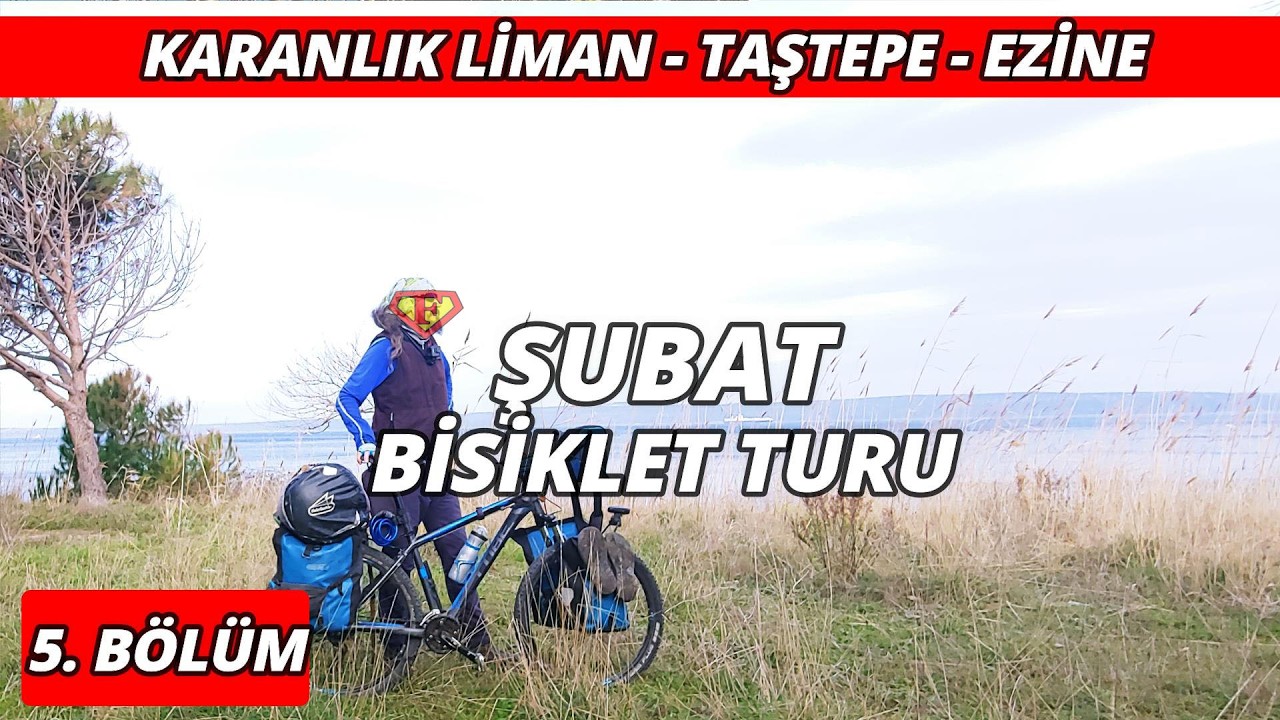 Şubat Bisiklet Turu 5 (Karanlık Liman - Halileli - Taştepe - Ezine - Çarıksız)