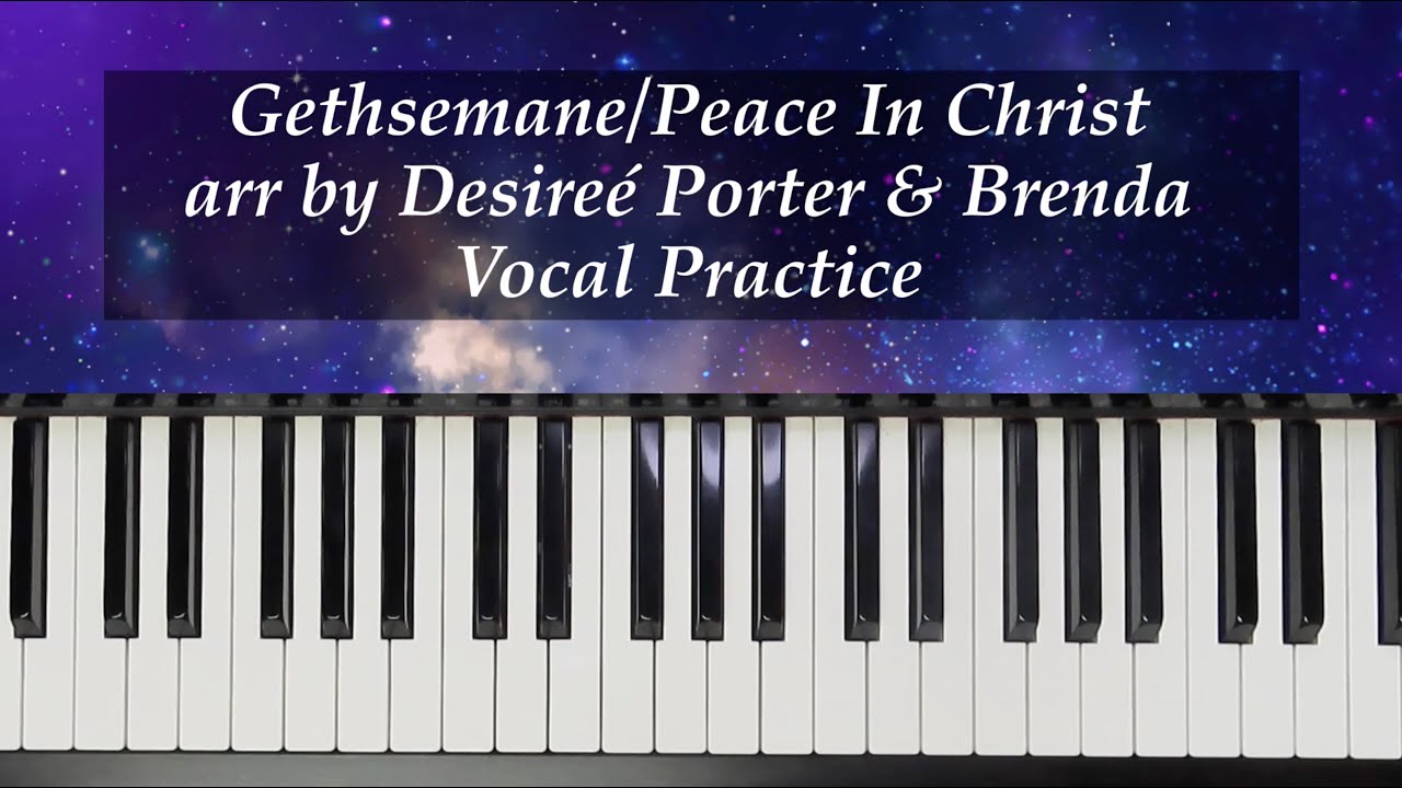Gethsemane/Peace In Christ - Vocal Practice with Brenda