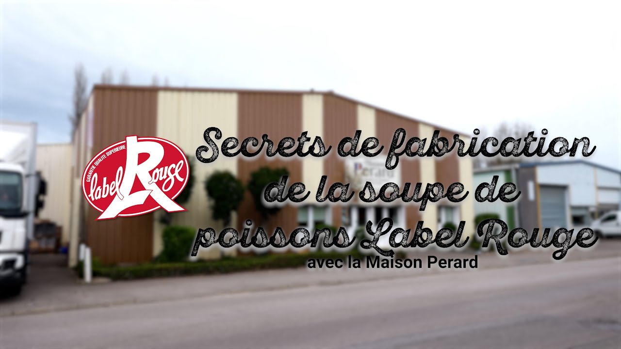 Les secrets de fabrication de a soupe de poissons Label Rouge