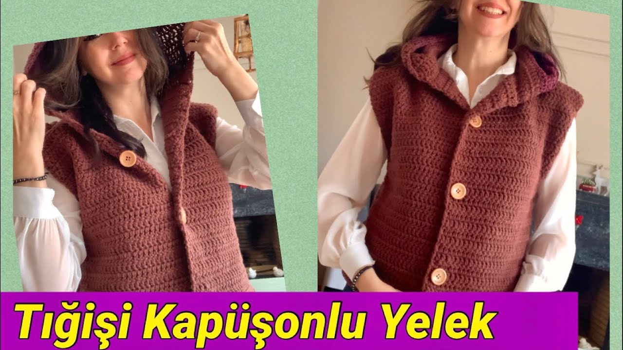 Tığişi Kapüşonlu yelek