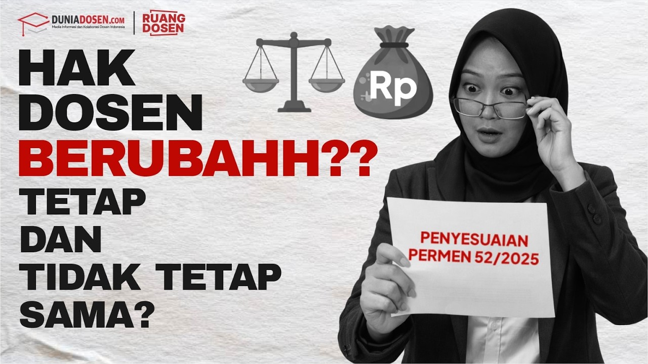 HAK DOSEN BERUBAH DI PERMEN 52/2025?? Adaptasi Atau Stagnasi Karir? | Ruang Dosen