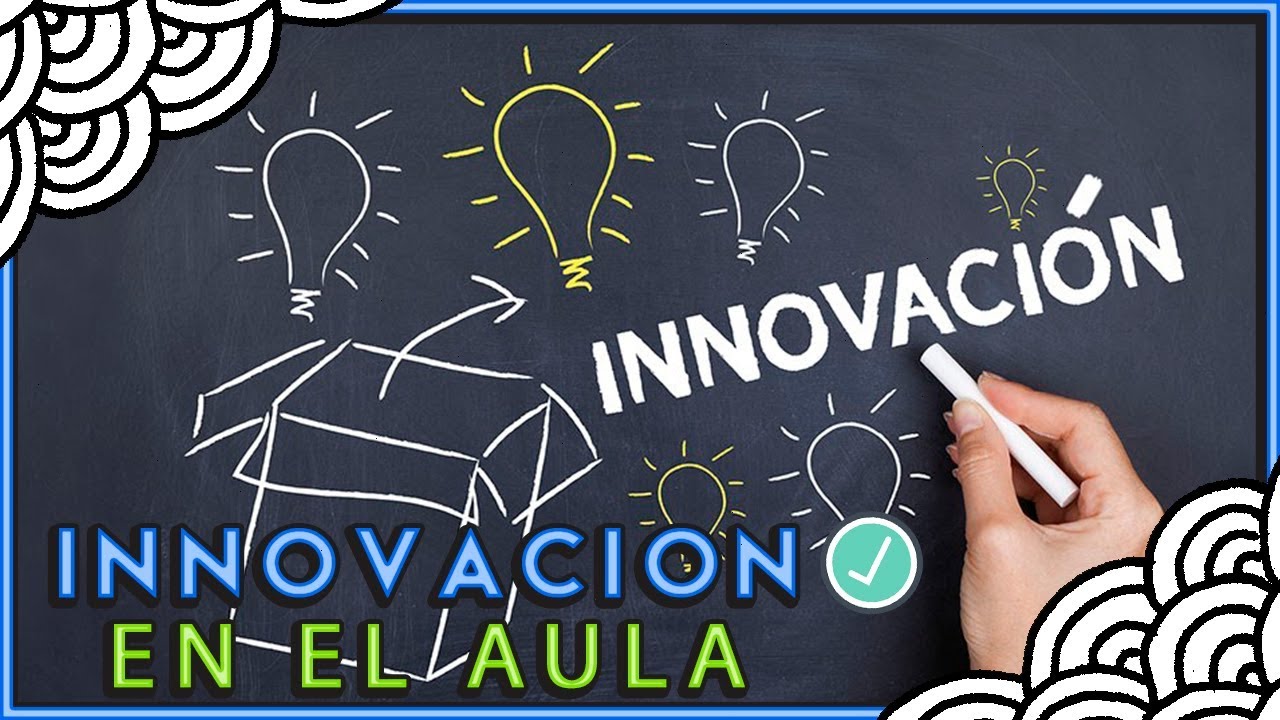¿CÓMO SER INNOVADOR EN EL AULA?
