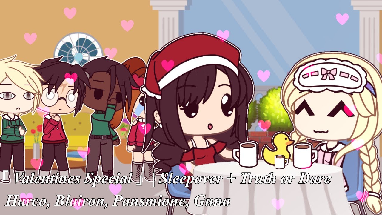 「 Valentines Special 」| Sleepover + Truth or Dare | Harco, Blairon, Pansmione, Guna | Pt. 1