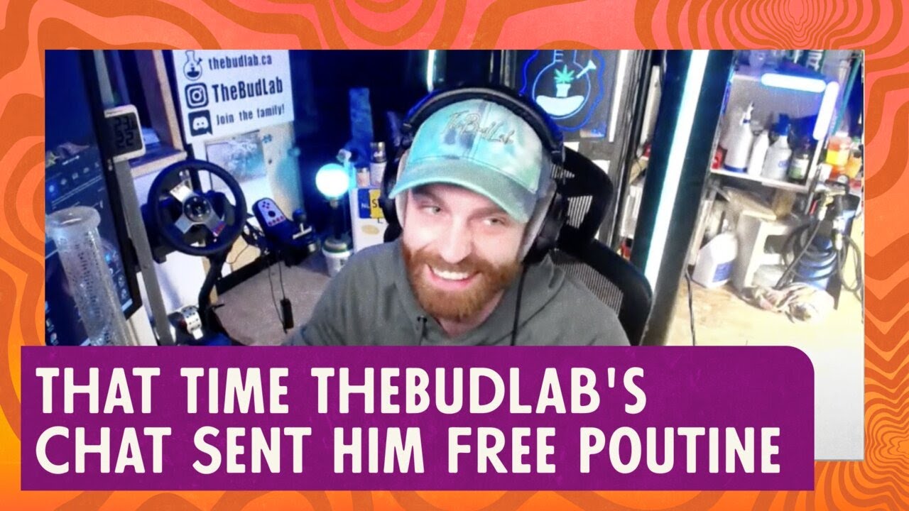 Flower Hour: That Time TheBudLab's Chat Sent Him Free Poutine | Wowee