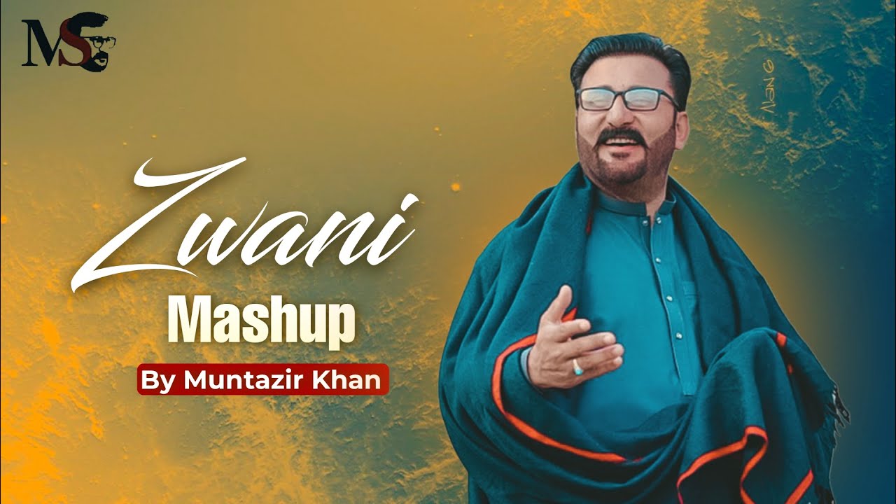 Pashto New Mashup | Zwani | Muntazir Khan | Best Pashto 2025 New Songs | Afghan Music