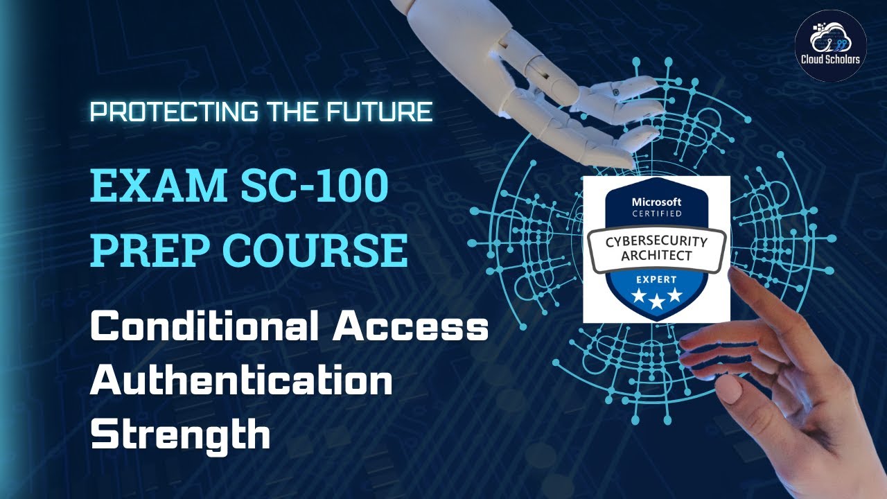 SC-100 Exam Preparation - What is Conditional Access Authentication Strength?