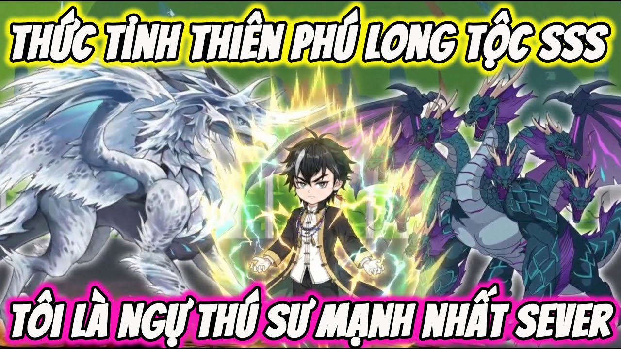 Full ( Tập 1-65 ) | Thức Tỉnh Thi&ecirc;n Ph&uacute; Long Tộc SSS T&ocirc;i L&agrave; Ngự Th&uacute; Sư Mạnh Nhất | Thế Vietsub