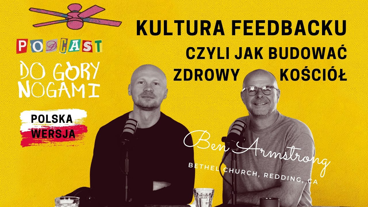#35 🇵🇱 Kultura feedbacku czyli jak budować zdrowy Kości&oacute;ł. Ben Armstrong, Bethel Church, Redding.