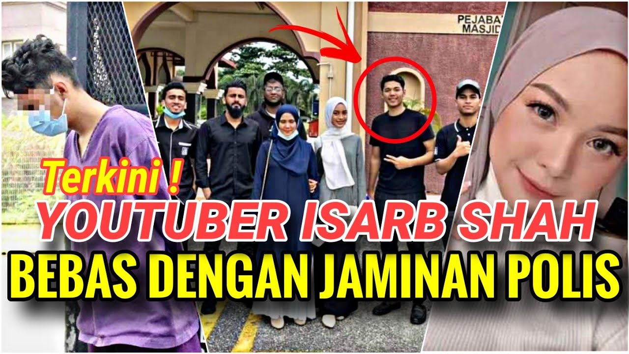 🔴TERKINI! YOUTUBER ISARB SHAH BEBAS