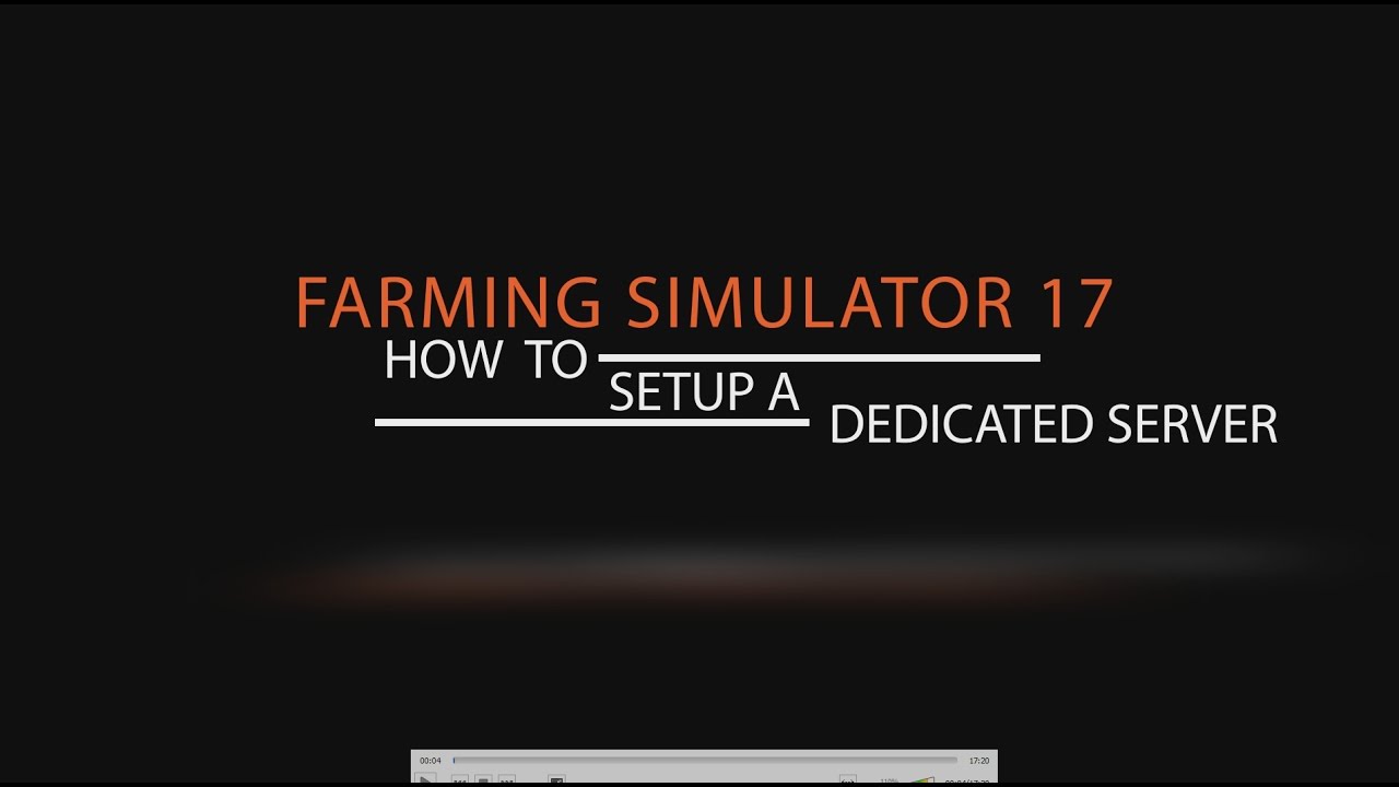 ▲ Farming Simulator 17 How to set up a dedicated server