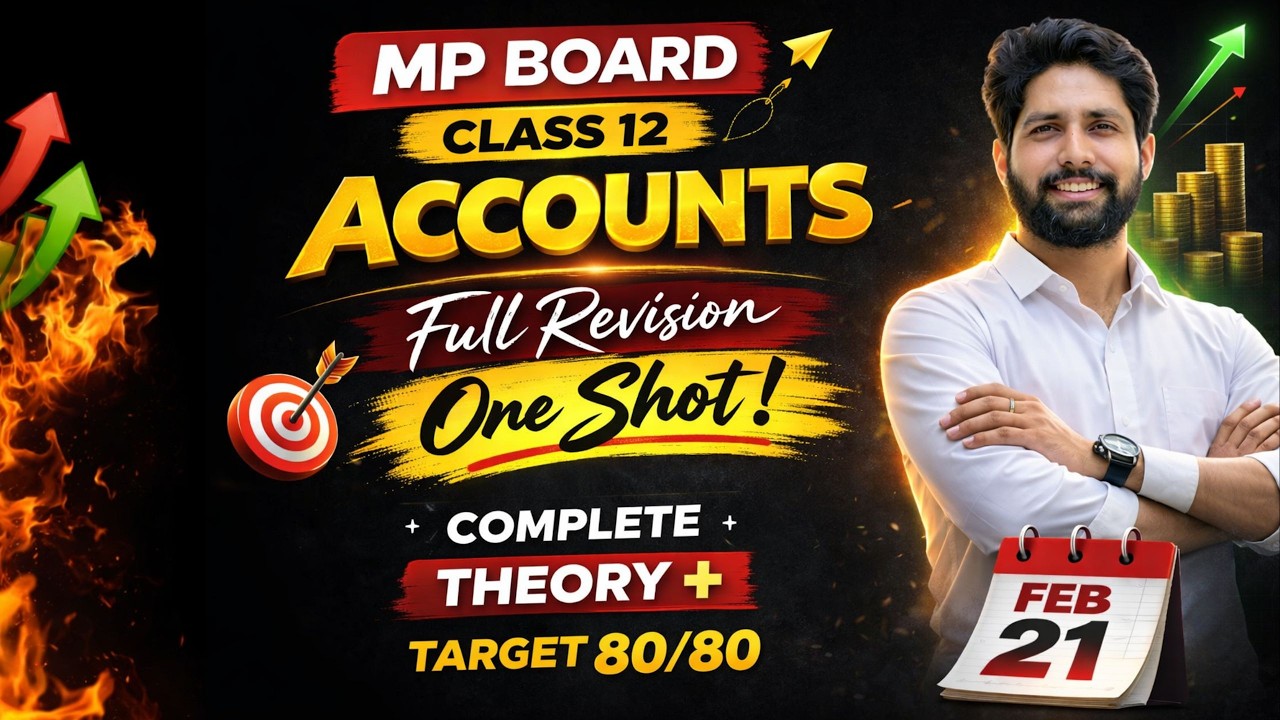 MP Board Class 12 Accounts: Full Revision One Shot | Complete Theory + Target 80/80 (Feb 21) 🔥