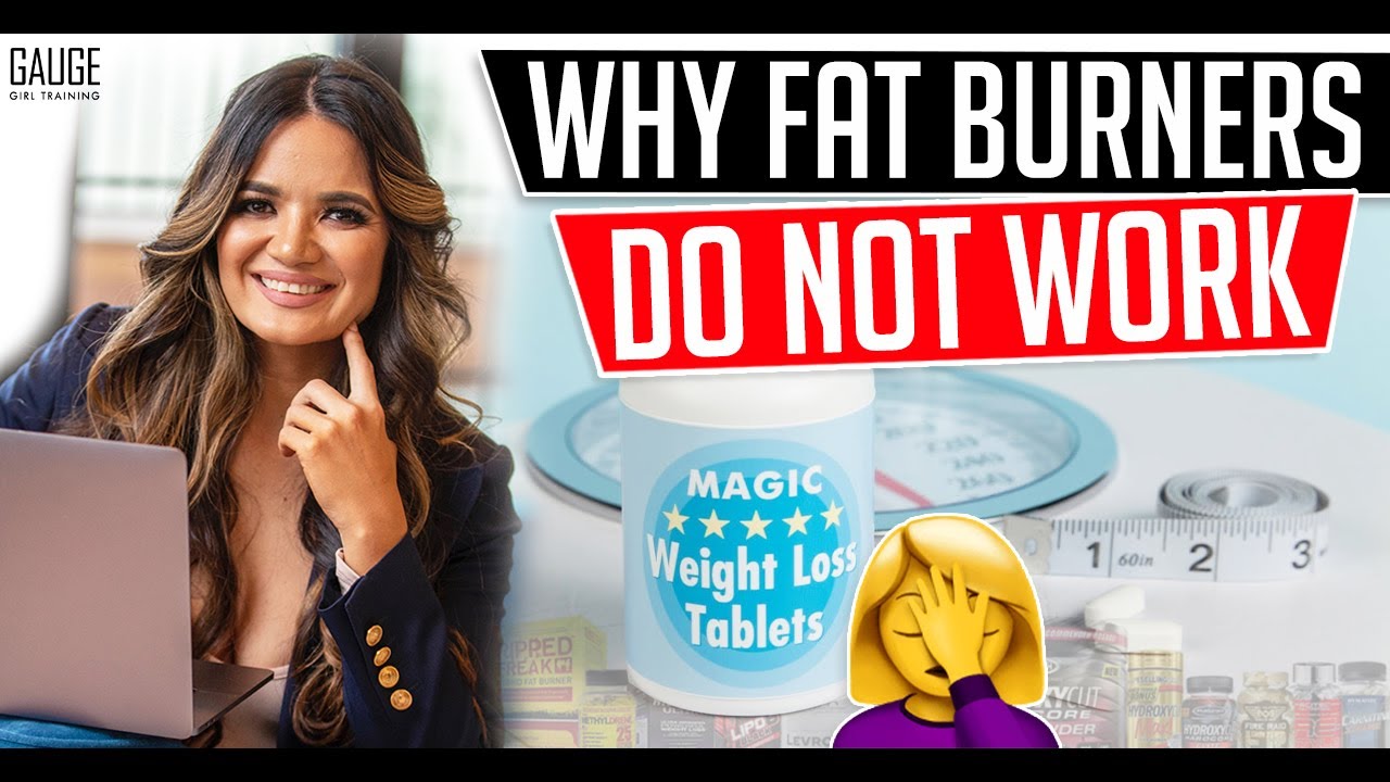 Why Fat Burners Do Not Work │ Gauge Girl Training