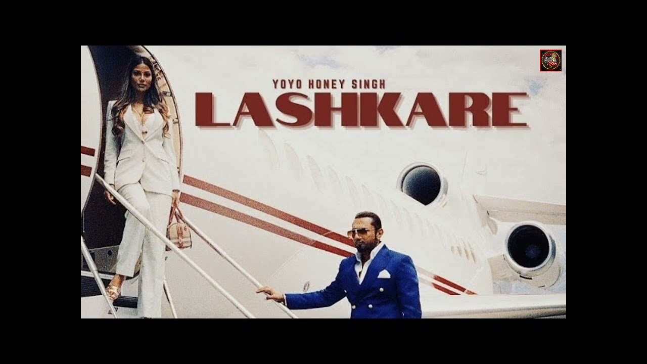 YO YO HONEY SINGH: Lashkare 🔥 | The Party Anthem of the Year | Official Video